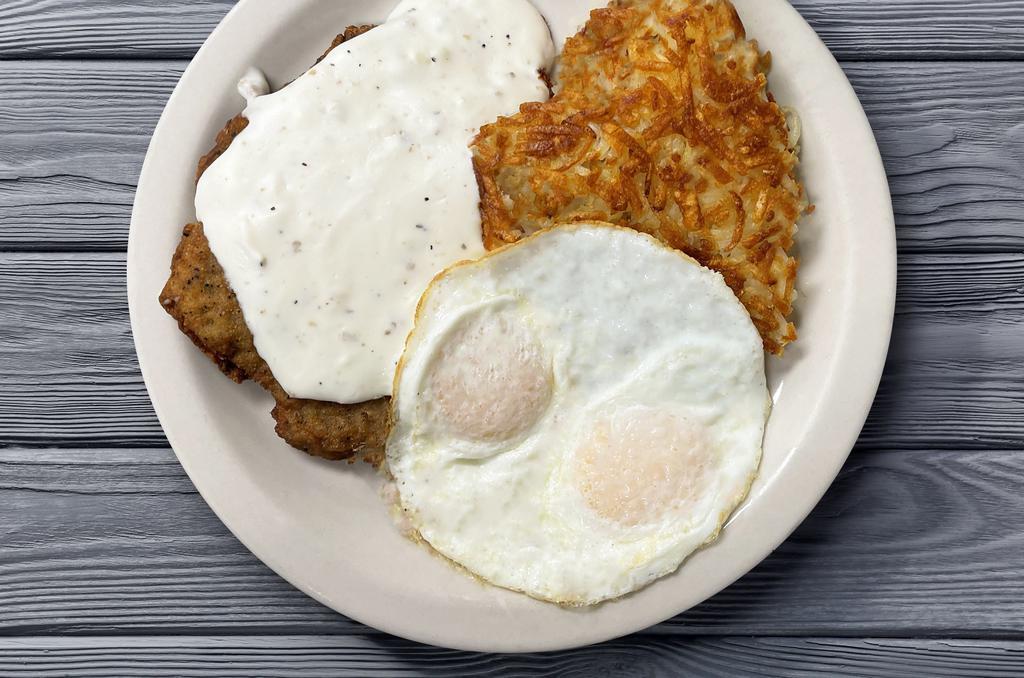 Chicken Fried Steak & Eggs · Chicken Fried Steak, two eggs any style, country gravy, hash browns