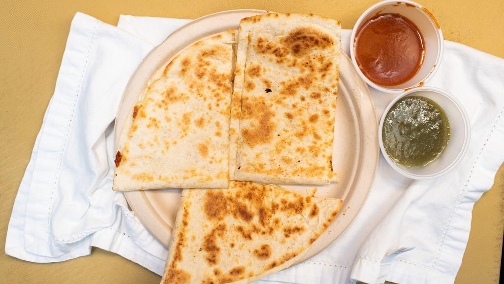 Quesadilla - Solo Queso (Only Cheese) · 