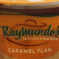 Caramel Flan · Raymundo’s Caramel Flan ( 6 oz Servings )