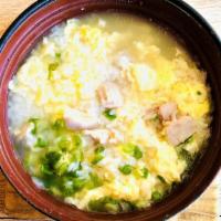 Chicken Porridge · Boiled rice in dashi soup with chicken, egg, green onion