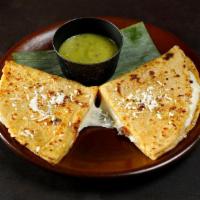 CHEESE QUESADILLA · corn tortilla, oaxaca cheese, avocado-tomatillo salsa