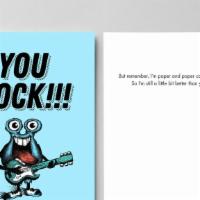 JUST BECAUSE - You Rock! · But remember, I'm paper and paper covers rock.
So I'm still a little bit better than you.