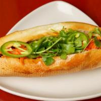 Banh Mi (Vietnamese Sandwiches) · Traditional Vietnamese-French Baquette Lettuce, cucumber, cilantro, carrots, daikon, soy sau...