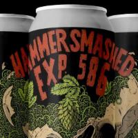 Ghost Town Hammer Smashed EXP 586 IPA · Single Malt and Single Hop (SMaSH) is single-mindedly driven to create a gruesome spectacle ...