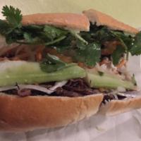 Banh Mi · All sandwiches come with cucumbers, carrots and cilantro with our homemade mayonnaise, pate,...