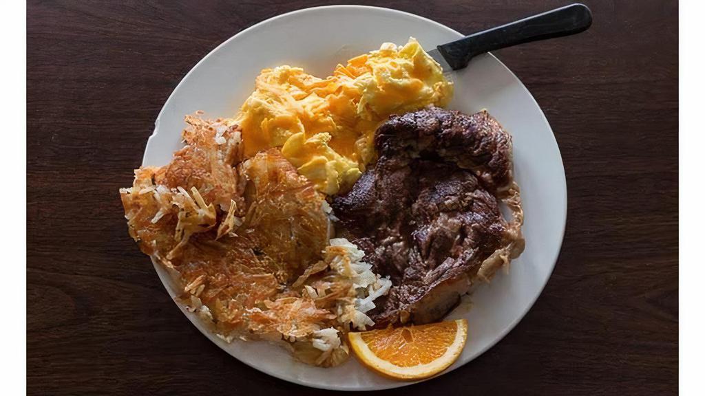 Steak & Eggs · Our eight oz steak, the best quality at the best price cooked to order,tender and seasoned..served with two eggs,your choice of hash browns or country potatoes and your choice of toast.