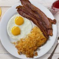 Bacon & Eggs · Four thick slices of hickory smoked bacon, Two eggs, hash browns, toast or pancakes.