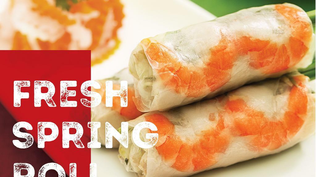 Fresh Spring Rolls · Home made with rice paper, vermicelli, salad, special soy sauce and your choice of shrimp or tofu.