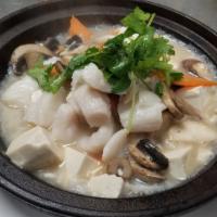 Tofu & Fish Fillet in House Special Fish Broth in Clay Pot 信嫂豆腐魚片魚湯煲 · 信嫂豆腐魚片魚湯煲