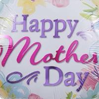 Mother's Day Mylar balloon · Make your order even more magnificent and add one or two festive 18