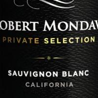 Robert Mondavi Sauvignon Blanc Private Selection 750 Ml. Bottle · CA, US. ABV 13.5%. Robert Mondavi Private Selection Sauvignon Blanc White Wine is a fruit-fo...