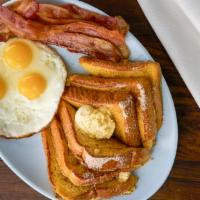 French Toast & Egg Plate · 3 Slices of French Toast, 3 Eggs, 4 Bacon or Sausage