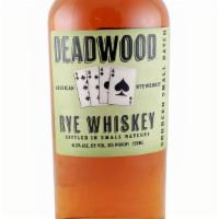 Deadwood Rye Whiskey 750Ml Bottle · Deadwood Rye Whiskey
750ml Bottle