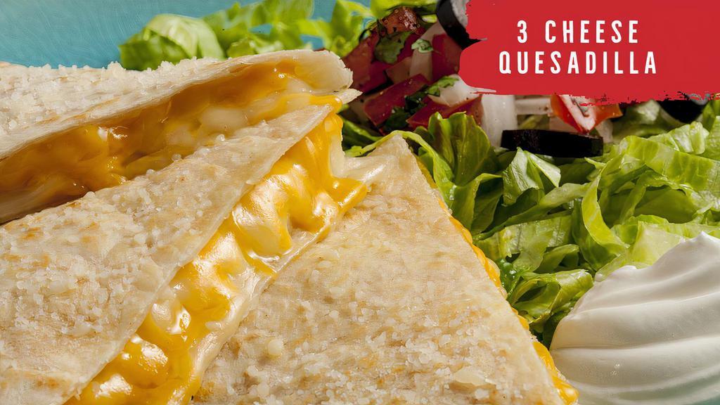 3 Cheese Quesadilla · Grilled flour tortilla with 3 cheese, includes small side salad with sour cream
