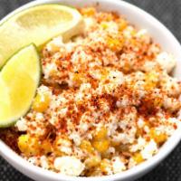 Street Corn · A 12 oz bowl of grilled corn, seasoned with mayo and topped with queso fresco, Parmesan chee...