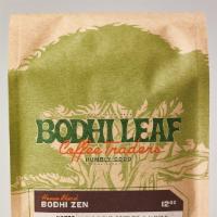 Bodhi Zen - 12Oz Bag · We have carefully selected a blend of coffees to highlight the feeling of peace and tranquil...