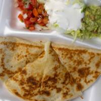 Flour Quesdadilla With Choice Of Meat · Flour tortilla with melted jack cheese, accompanied by guacamole, sour cream, and salsa fres...