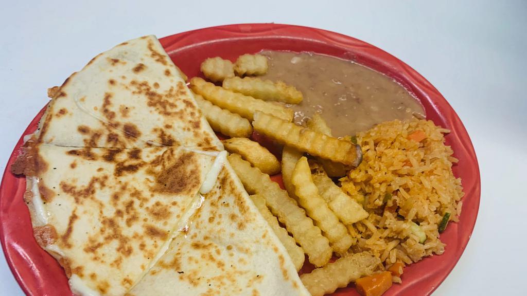 Kids Quesadilla  · Served with rice, beans, and French fries
