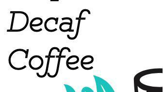 Decaf Coffee · Freshly brewed cup of our Swiss Water Processed Decaf Coffee.