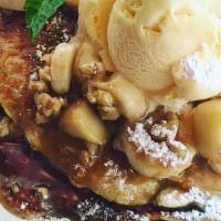 Croissant French Toast · Caramelized apples, bananas, walnuts, cinnamon, powdered sugar and  ice cream.