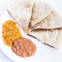 Quesadilla · Served with side of rice and beans.