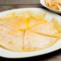 Cheese Quesadilla · Flour Tortilla with cheese