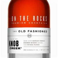 Old Fashioned - On The Rocks - 375 Ml · Old Fashioned with Knob Creek Bourbon, bitters, and natural flavors