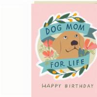 Dog Mom For Life Birthday Sticker Card · Dog Mom for Life Birthday Sticker Card.  The front of this card says: 