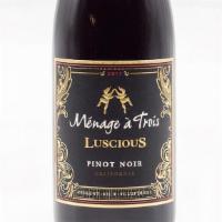 Menage A Trois Luscious Pinot Noir · The darker side of noir, Pinot Noir that is. We invite you to get racy with our raspberries,...