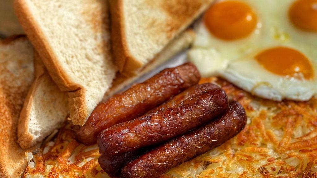 Sausage & Eggs · 4 sausage links, 3 eggs, hashbrown, and toast