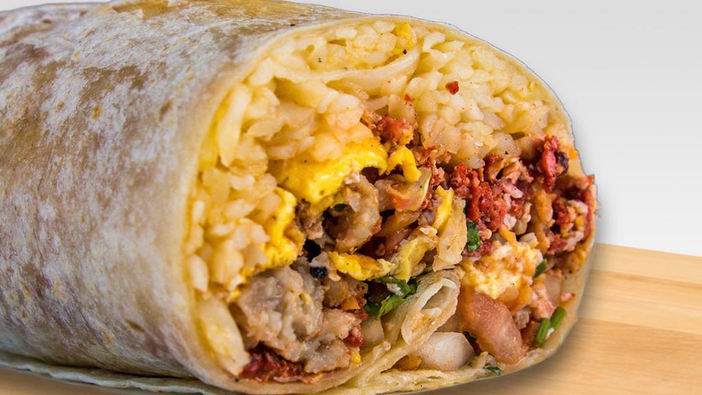 Loaded Breakfast Burrito · Loaded with chorizo, ham, sausage & bacon. Eggs, potatoes, pico de gallo, hot sauce, cheese, & beans. (Served All Day)