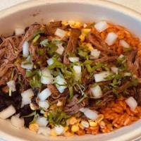 Bowl · Black beans, rice, corn, onions, cilantro and your choice of:. -Carne Asada. -Carnitas. -Pol...