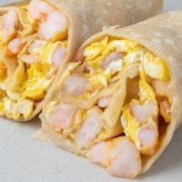 Shrimp & Eggs · Flour tortilla, grilled shrimp, scrambled egg, flour tortilla, cheese, smashed beans, guacam...