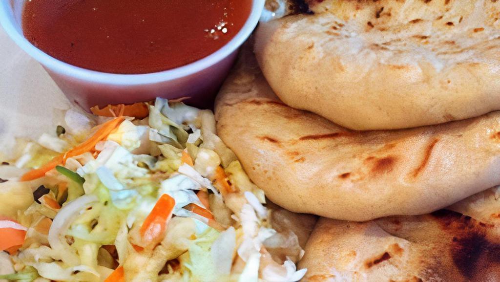 Pupusas · Cheese, Beans and Cheese, Chicharron and Cheese or Revueltas(Cheese, Beans and Chicharron)