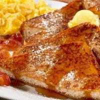 French Toast Platter · 4 slices of FT, 2 eggs, bacon or ham or sausage.