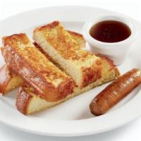 Tic-Tac-Toast · French toast with dipping syrup and one sausage link or bacon strip