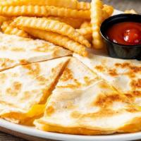 Kids Quesadilla · Choose cheese or chicken. Served with fries.