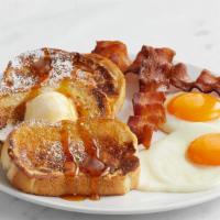 French Toast, Eggs And Bacon · Two farm-fresh eggs any style, two strips of applewood-smoked bacon, and three thick slices ...