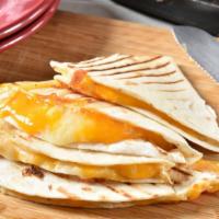 Cheese Quesadilla · Grilled tortilla filled with cheddar cheese and pepper jack cheese.