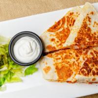 Quesadilla De Pollo · Grilled chicken; Large flour, whole wheat or homemade corn tortillas folded with melted chee...