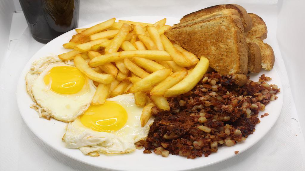 Corned Beef Hash W/ Home Fries Or French Fries · w/2 Eggs,Toast,Choice of Sm. Reg. Coffee,Sm. Reg. Tea or 6 oz. Juice