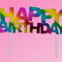 Happy Birthday Cake Topper · Rainbow foil lettering. Width: 7