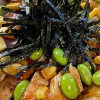 Grilled Chicken Teriyaki Donburi · Grilled chicken, edamame and corn topped with teriyaki sauce, and nori
