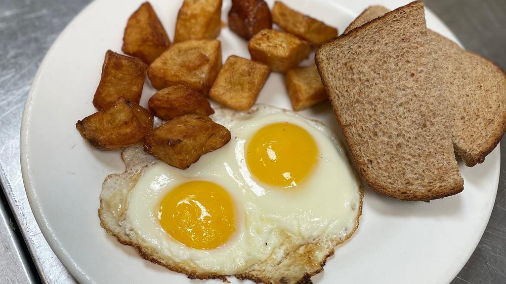 Two Eggs, Home Fries & Toast · any style eggs, home fries & toast