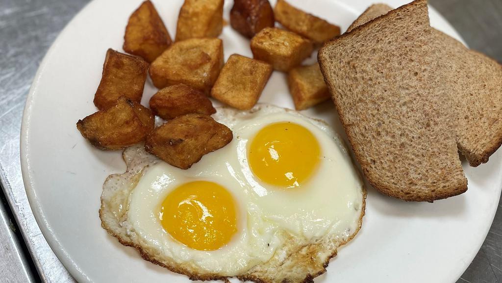 Two Eggs, Home Fries & Toast · two eggs any style, home fries and toast