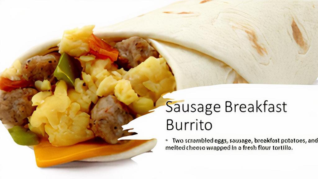 Sausage Breakfast Burrito · Two scrambled eggs, sausage, breakfast potatoes, and melted cheese wrapped in a fresh flour tortilla.