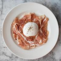 Prosciutto E Burrata · prosciutto di parma Ferrarini 18 Month, Luizzi Burrata, Extra Virgin Olive Oil