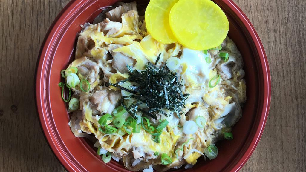 Oyakodon (Chicken & Egg) *New · Chicken and egg in tentsuyu sauce, served in oversized rice bowls with miso soup.