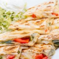 Vegetable Quesadilla · Sautéed peppers, onions, and Monterey Jack on flour tortillas with sour cream and fresh guac...