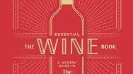 The Wine Book (Book) · Highlighting wines from old world regions such as France, Italy, Spain, and Germany to new w...